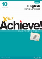 X-kit Achieve! English Home Language Grade 10 Exam Practice Book